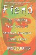 Fiend: The Shocking True Story Of Americas Youngest Serial Killer