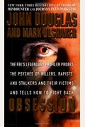 Obsession: The Fbi's Legendary Profiler Probes The Psyches Of Killers, Rapists, Stalkers And Their Victims And Tells How To Fight