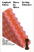Logical Chess: Move By Move: Every Move Explained