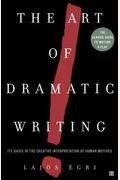 Art of Dramatic Writing: Its Basis in the Creative Interpretation of Human Motives