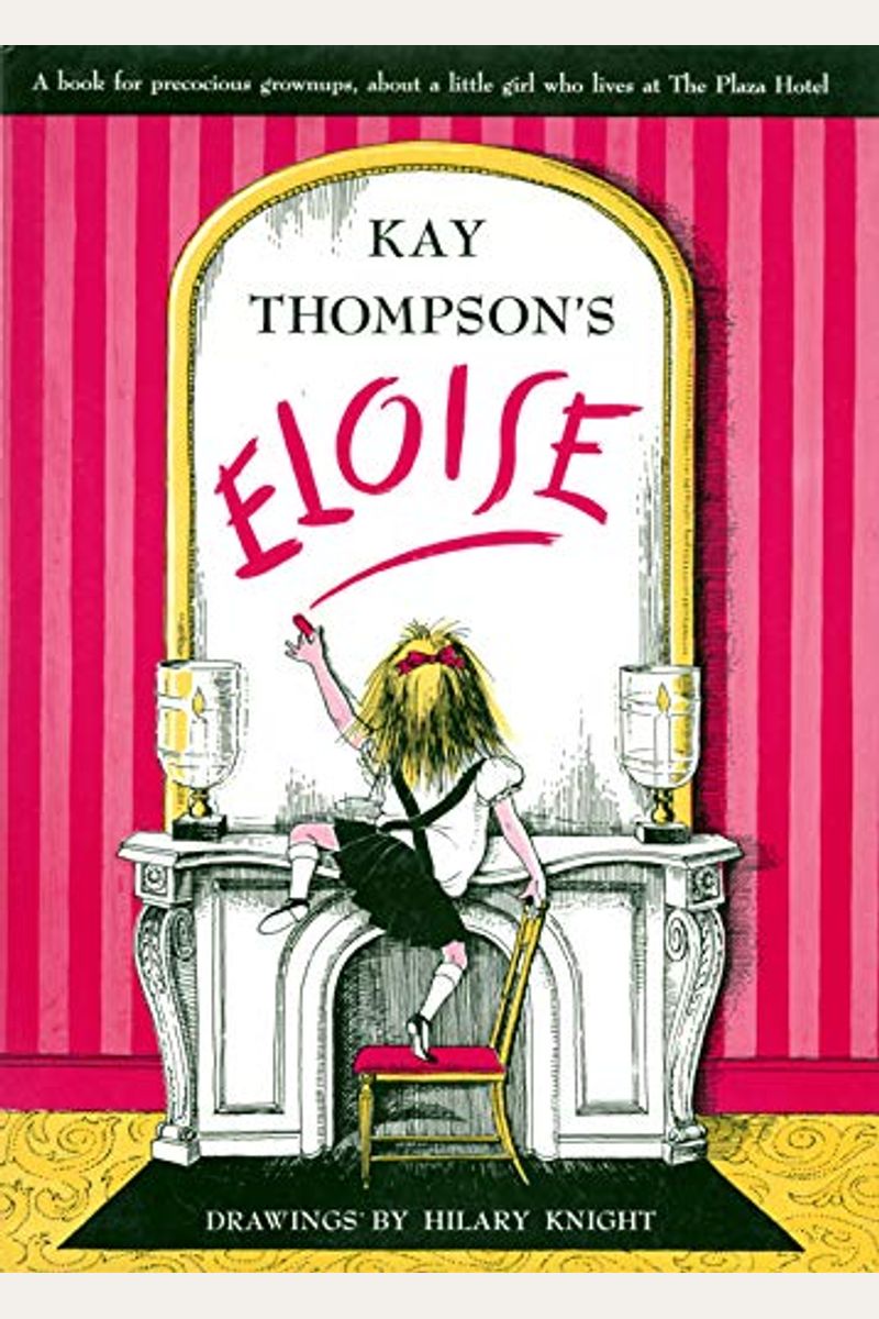 Eloise: A Book For Precocious Grown Ups