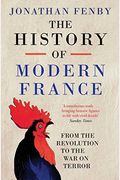 The History of Modern France From the Revolution to the War with Terror