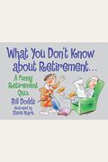 What You Don't Know about Retirement: A Funny Retirement Quiz