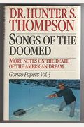 Songs Of The Doomed: More Notes On The Death Of The American Dream Gonzo Papers