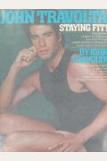 John Travolta, Staying Fit!: His Complete Program for Reshaping Your Body Through Weight Resistance Training and Modern Dance Techniques
