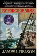 By Force Of Arms (Revolution At Sea #1)