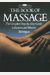 The Book Of Massage: The Complete Step-By-Step Guide To Eastern And Western Techniques