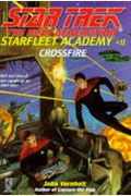 Crossfire (Star Trek: The Next Generation: Starfleet Academy #11)