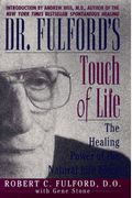 Dr. Fulford's Touch Of Life: The Healing Power Of The Natural Life Force