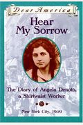 Hear My Sorrow The Diary Of Angela Denoto A Shirtwaist Worker New York City