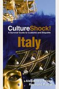 Culture Shock Italy A Survival Guide To Customs And Etiquette Culture Shock Guides