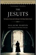 The Jesuits: The Society Of Jesus And The Betrayal Of The Roman Catholic Church
