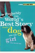 Probably The Worlds Best Story About A Dog And The Girl Who Loved Me