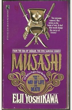The Way Of Life And Death (Musashi 6): The Way Of Life And Death The Way Of Life And Death (Musashi 6): The Way Of Life And Death