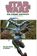 On The Fields Of Battle Star Wars Clone Wars Vol
