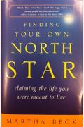 Finding Your Own North Star Claiming The Life You Were Meant To Live
