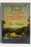 Wilderness At Dawn: The Settling Of The North American Continent