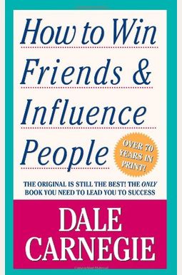 How To Win Friends And Influence People How To Win Friends And Influence People