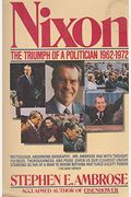 Nixon, Vol. 2: The Triumph of a Politician 1962-1972