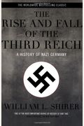 The Rise And Fall Of The Third Reich: A History Of Nazi Germany