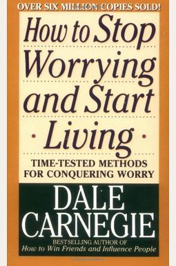 How To Stop Worrying And Start Living How To Stop Worrying And Start Living