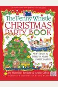 Penny Whistle Christmas Party Book: Including Hanukkah, New Year's, and Twelfth Night Family Parties
