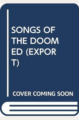 Songs of the Doomed (Export) Songs of the Doomed (Export)
