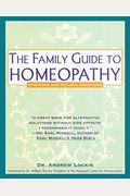 The Family Guide To Homeopathy: Symptoms And Natural Solutions