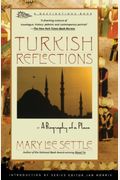 Turkish Reflections: A Biography Of A Place