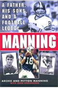 Manning A Father His Sons And A Football Legacy