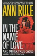 In The Name Of Love: And Other True Cases