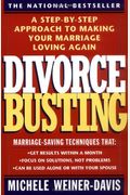Divorce Busting: A Step-By-Step Approach To Making Your Marriage Loving Again