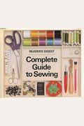 Reader's Digest Complete Guide To Sewing