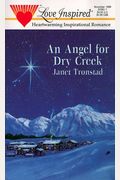 An Angel for Dry Creek (Dry Creek Series #1) (Love Inspired #81)