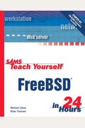 Sams Teach Yourself Freebsd in 24 Hours [With CD-ROM]