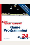 Sams Teach Yourself Game Programming In 24 Hours [With Cdrom]