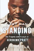 Last Man Standing: The Tragedy And Triumph Of Geronimo Pratt