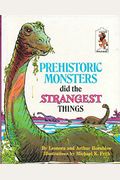 Prehistoric Monsters Did The Strangest Things