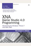 Xna Game Studio 4.0 Programming: Developing for Windows Phone 7 and Xbox 360