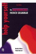 Help Yourself to Advanced French Grammar: A Grammar Reference and Workbook Post-Gcse/Advanced Level