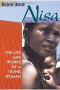 Nisa: The Life And Words Of A !Kung Woman