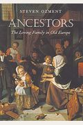 Ancestors: The Loving Family In Old Europe