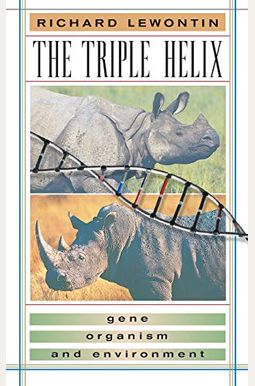 The Triple Helix: Gene, Organism, And Environment The Triple Helix: Gene, Organism, And Environment