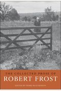 The Collected Prose Of Robert Frost