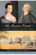 My Dearest Friend: Letters Of Abigail And John Adams