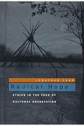 Radical Hope: Ethics In The Face Of Cultural Devastation