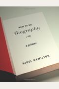 How To Do Biography: A Primer