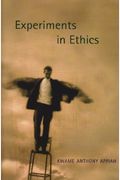Experiments In Ethics (Flexner Lectures)