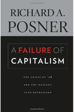 A Failure Of Capitalism: The Crisis Of '08 And The Descent Into Depression