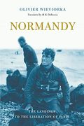 Normandy: The Landings To The Liberation Of Paris